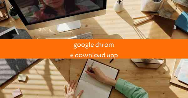 google chrome download app