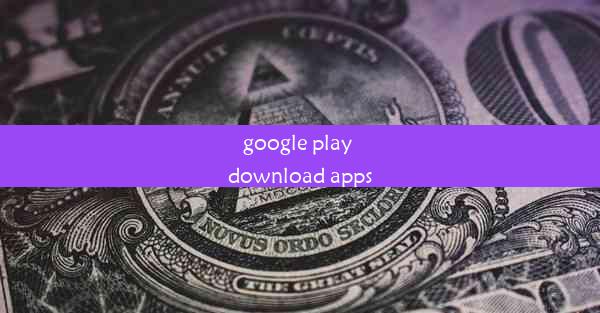 google play download apps